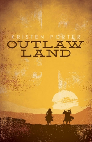 Book Outlaw Land Kristen Porter