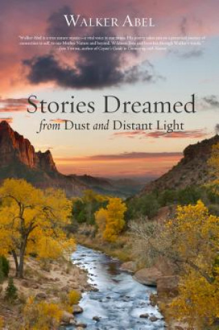 Könyv Stories Dreamed from Dust and Distant Light Walker Abel