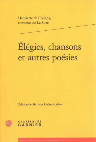 Könyv FRE-ELEGIES CHANSONS ET AUTRES Henriette de Coligny