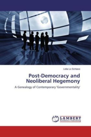 Carte Post-Democracy and Neoliberal Hegemony Lidia Lo Schiavo