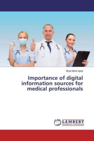 Kniha Importance of digital information sources for medical professionals Bhat Mohd Iqbal