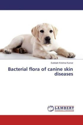 Carte Bacterial flora of canine skin diseases Subbiah Krishna Kumar