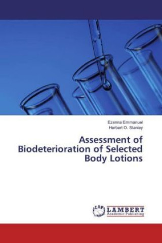 Knjiga Assessment of Biodeterioration of Selected Body Lotions Ezenna Emmanuel