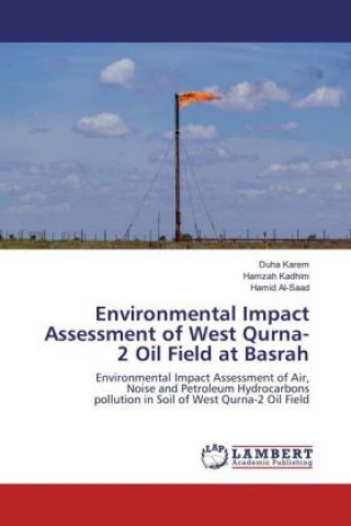 Kniha Environmental Impact Assessment of West Qurna-2 Oil Field at Basrah Duha Karem