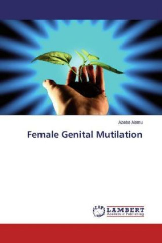 Kniha Female Genital Mutilation Abebe Alemu