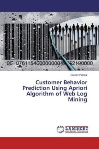 Książka Customer Behavior Prediction Using Apriori Algorithm of Web Log Mining Gaurav Paliwal