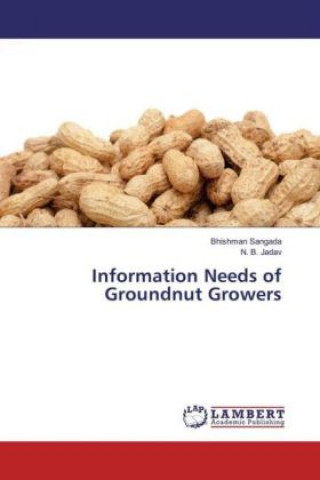 Kniha Information Needs of Groundnut Growers Bhishman Sangada