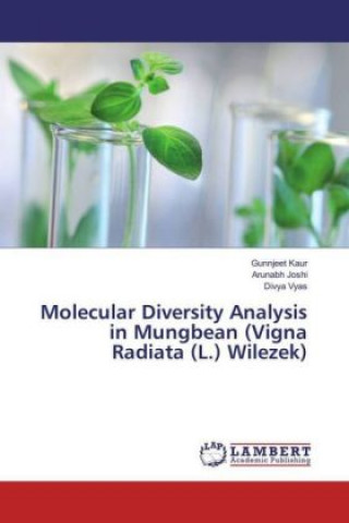 Buch Molecular Diversity Analysis in Mungbean (Vigna Radiata (L.) Wilezek) Gunnjeet Kaur