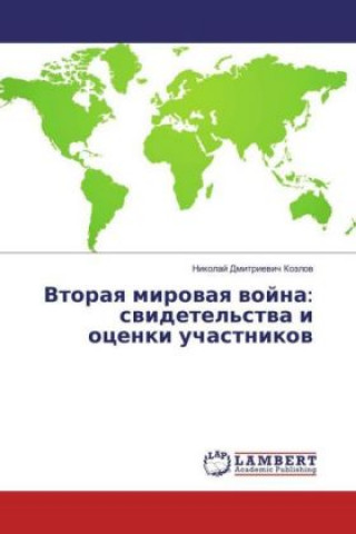 Könyv Vtoraya mirovaya vojna: svidetel'stva i ocenki uchastnikov Nikolaj Dmitrievich Kozlov
