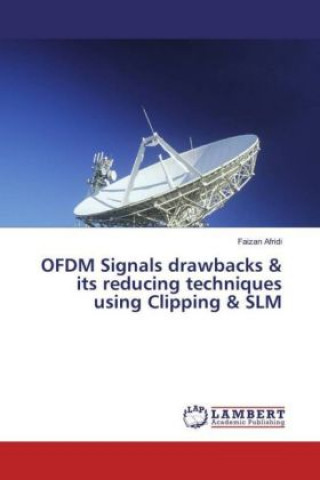Carte OFDM Signals drawbacks & its reducing techniques using Clipping & SLM Faizan Afridi