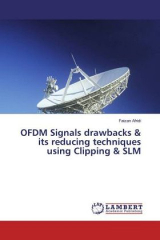 Knjiga OFDM Signals drawbacks & its reducing techniques using Clipping & SLM Faizan Afridi