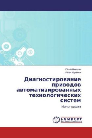 Kniha Diagnostirovanie privodov avtomatizirovannyh tehnologicheskih sistem Jurij Nikitin