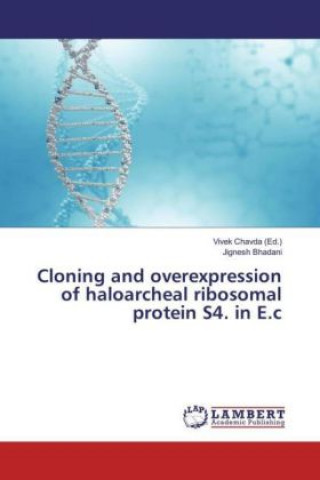 Carte Cloning and overexpression of haloarcheal ribosomal protein S4. in E.c Jignesh Bhadani