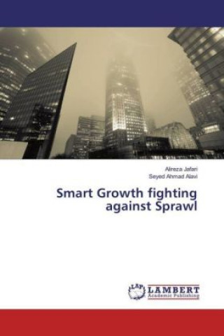 Kniha Smart Growth fighting against Sprawl Alireza Jafari