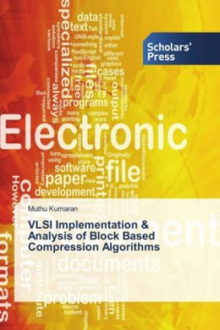 Book VLSI Implementation & Analysis of Block Based Compression Algorithms Muthu Kumaran
