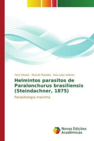 Carte Helmintos parasitos de Paralonchurus brasiliensis (Steindachner, 1875) Tony Silveira