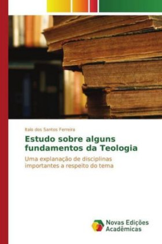 Kniha Estudo sobre alguns fundamentos da Teologia Italo dos Santos Ferreira