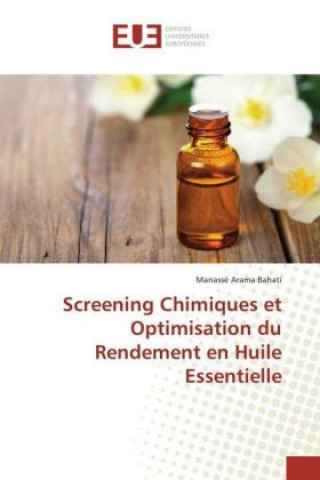 Książka Screening Chimiques et Optimisation du Rendement en Huile Essentielle Manassé Arama Bahati