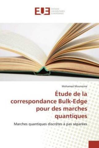 Livre Étude de la correspondance Bulk-Edge pour des marches quantiques Mohamed Mouneime