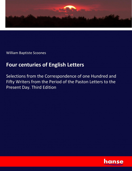 Kniha Four centuries of English Letters William Baptiste Scoones