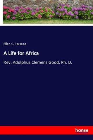 Kniha A Life for Africa Ellen C. Parsons
