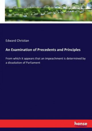 Kniha Examination of Precedents and Principles Edward Christian