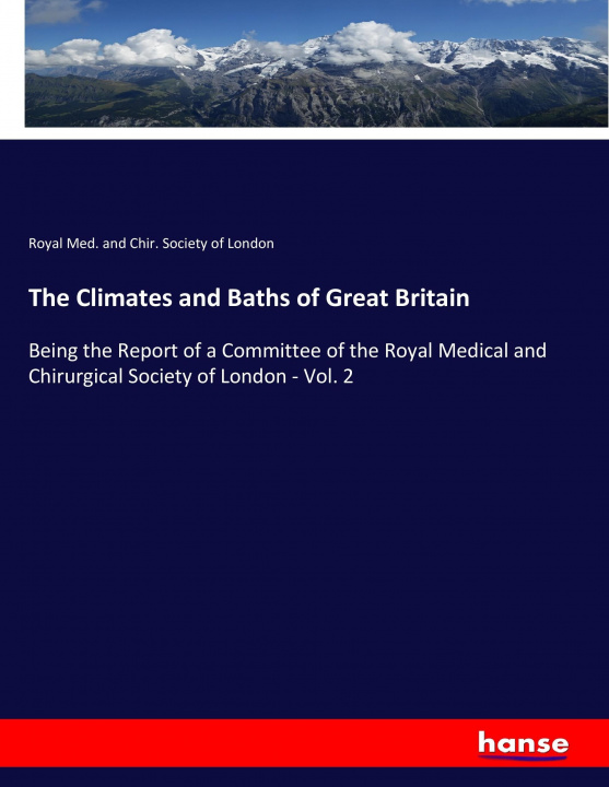 Kniha Climates and Baths of Great Britain Royal Med. and Chir. Society of London