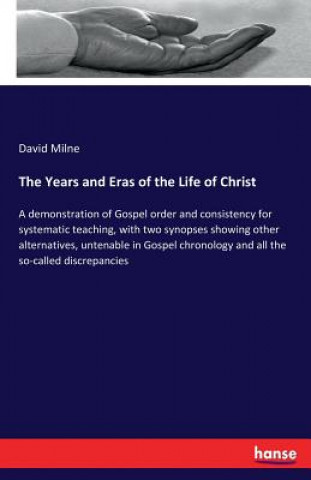 Knjiga Years and Eras of the Life of Christ David Milne