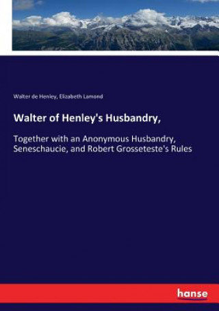 Kniha Walter of Henley's Husbandry, Walter De Henley