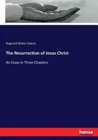 Kniha Resurrection of Jesus Christ Reginald Walter Macan