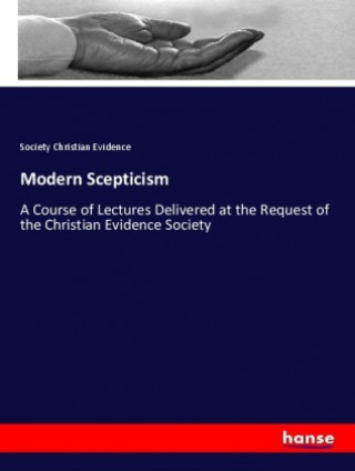Kniha Modern Scepticism Society Christian Evidence