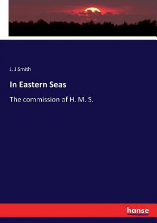 Knjiga In Eastern Seas J. J Smith