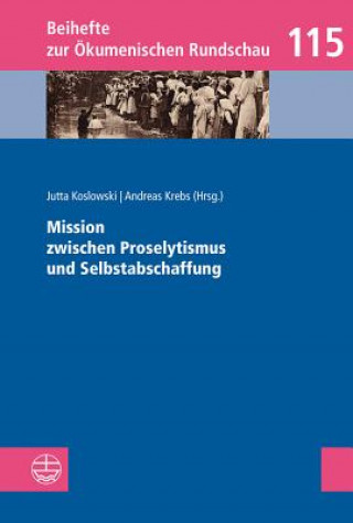 Carte Mission zwischen Proselytismus und Selbstabschaffung Jutta Koslowski