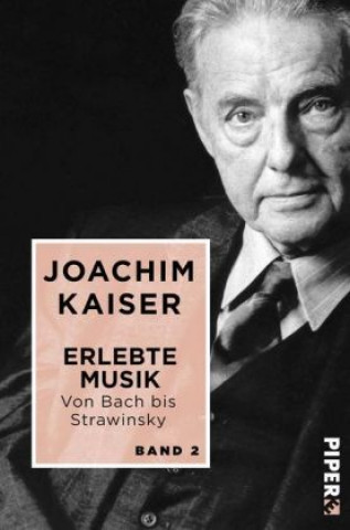 Kniha Erlebte Musik. Von Bach bis Strawinsky Joachim Kaiser