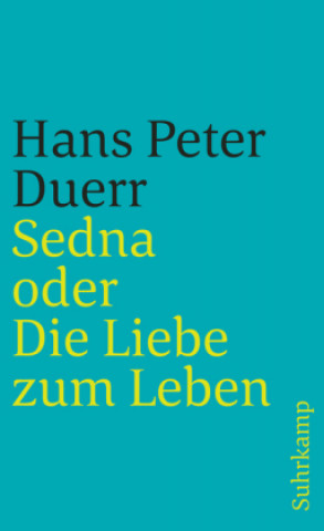 Carte Sedna oder die Liebe zum Leben Hans Peter Duerr