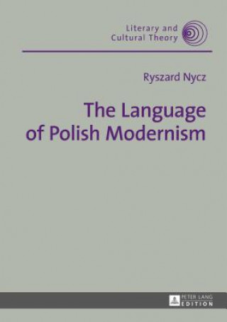 Kniha Language of Polish Modernism Ryszard Nycz