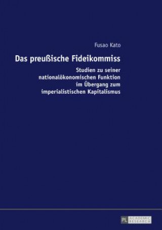 Kniha Das Preussische Fideikommiss Fusao Kato