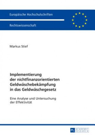 Könyv Implementierung Der Nichtfinanzorientierten Geldwaeschebekaempfung in Das Geldwaeschegesetz Markus Stief