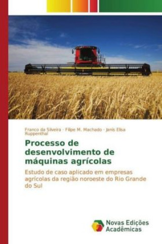 Kniha Processo de desenvolvimento de máquinas agrícolas Franco da Silveira