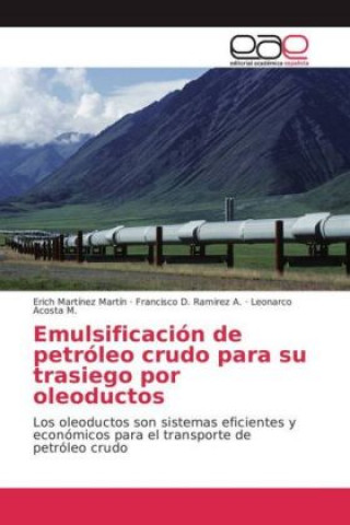 Carte Emulsificación de petróleo crudo para su trasiego por oleoductos Erich Martínez Martín
