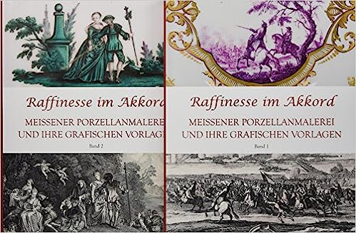 Kniha Raffinesse im Akkord: Meissner Porzellanmalerei und ihre grafischen Vorlagen Band 1 und 2 Claudia Bodinek