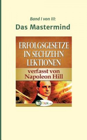 Kniha Erfolgsgesetze in sechzehn Lektionen Napoleon Hill