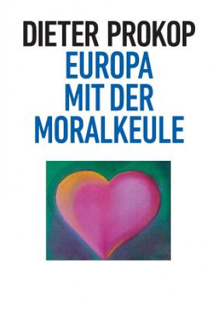 Carte Europa mit der Moralkeule Dieter Prokop