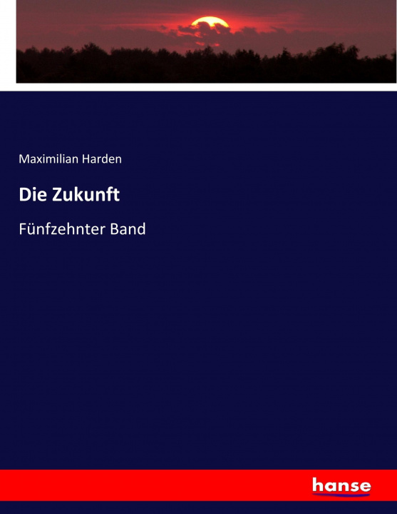 Kniha Die Zukunft Maximilian Harden