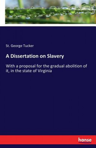 Książka Dissertation on Slavery St. George Tucker