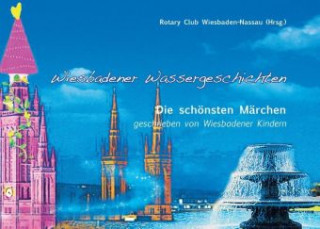 Kniha Wiesbadener Wassergeschichten Rotary Club Wiesbaden-Nassau