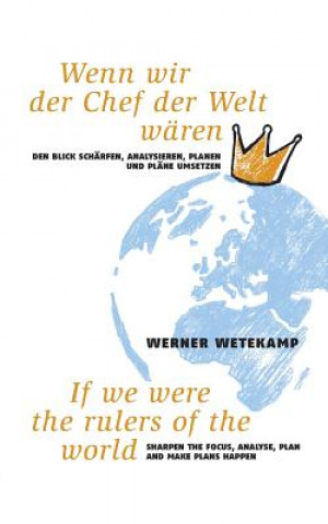 Kniha Wenn wir der Chef der Welt waren Werner Wetekamp