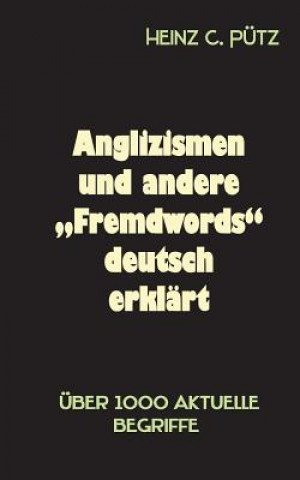 Buch Anglizismen und andere Fremdwords deutsch erklart Heinz C Putz