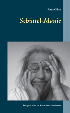 Kniha Schuttel-Manie Franz Olisar