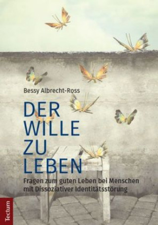 Kniha Der Wille zu leben Bessy Albrecht-Ross